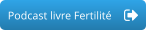 Podcast livre Fertilité